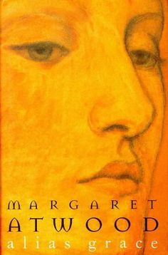 Alias Grace by Margaret Atwood