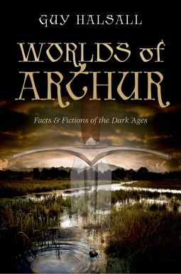 Worlds of Arthur by Guy Halsall