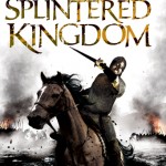 The Splintered Kingdom (UK hardcover)